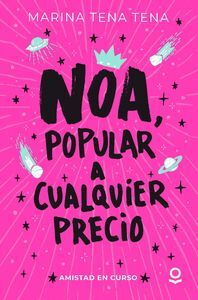 AMISTAD EN CURSO 1. NOA, POPULAR A CUALQUIER PRECIO INFJUV26
