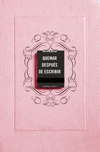 QUEMAR DESPUES DE ESCRIBIR (EDICION OFICIAL ROSA)