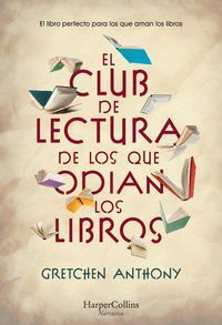 EL CLUB DE LECTURA DE LOS QUE ODIAN LIBROS