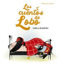 LOBO Y EL LADRON - LOS CUENTOS DE LOBO