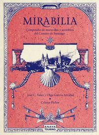 MIRABILIA. OMPENDIO DE MARAVILLAS Y ASOMBROS DEL CAMINO DE SANTIAGO