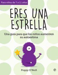 ERES UNA ESTRELLA UNA GUIA PARA QUE LOS NIÑOS AUMENTEN SU AUTOESTIMA