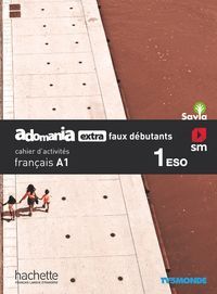 1ESO. FRANCAIS ADOMANIA EXTRA FAUX DEBUTANTS SAVIA CAHIER DACTIVITES SM