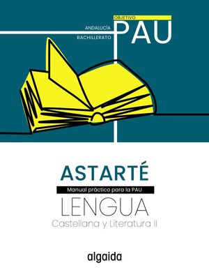 2BCH. PROYECTO ASTARTE. LENGUA CASTELLANA Y LITERATURA II. ANDALUCIA ALGAIDA