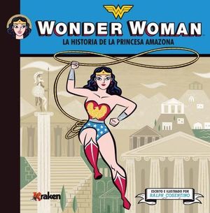WONDER WOMAN LA HISTORIA DE LA PRINCESA AMAZONA