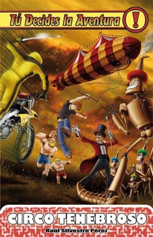 TU DECIDES LA AVENTURA 16. CIRCO TENEBROSO