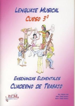 CUADERNO DE TRABAJO LENGUAJE MUSICAL 3 ENSEÑANZAS ELEMENTALES RCM