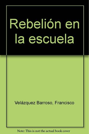REBELION EN LA ESCUELA