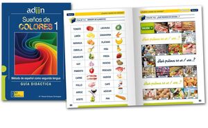 SUEÑOS DE COLORES, ESPAÑOL COMO SEGUNDA LENGUA ADIIN, NIVEL 1. GUÍA DIDÁCTICA