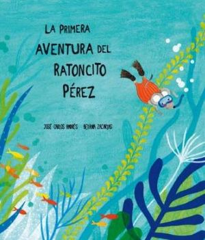 LA PRIMERA AVENTURA DEL RATONCITO PÉREZ