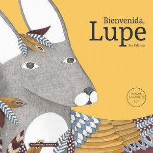 BIENVENIDA LUPE (PREMIO LAZARILLO ALBUM ILUSTRADO