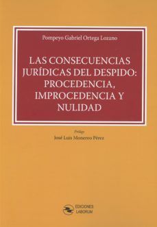 LAS CONSECUENCIAS JURIDICAS DEL DESPIDO: PROCEDENCIA, IMPROCEDENC