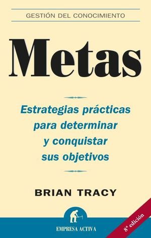 METAS ESTRATEGIAS PRACTICAS DETERMINAR CONQUISTAR