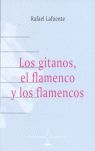 LOS GITANOS, EL FLAMENCO Y LOS FLAMENCOS