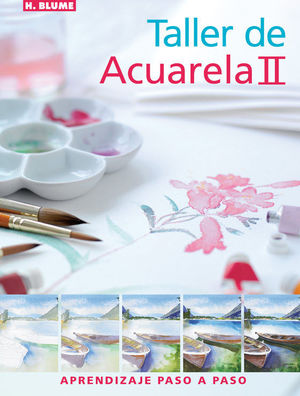 TALLER DE ACUARELA II APRENDIZAJE PASO A PASO
