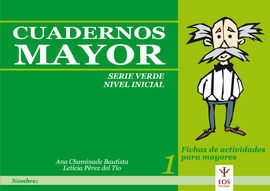 CUADERNOS MAYOR SERIE VERDE INICIAL I FICHAS DE ACTIVI DADES PARA MAYORES