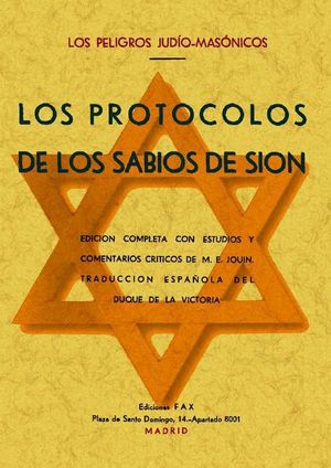LOS PROTOCOLOS DE LOS SABIOS DE SION (LOS PELIGROS JUDIO-MASONICOS)