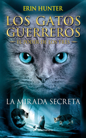 GATOS GUERREROS 1. LA MIRADA SECRETA