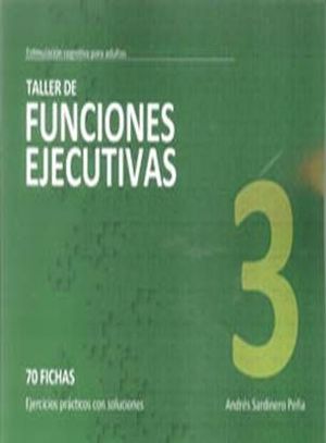TALLER 3 FUNCIONES EJECUTIVAS: 70 FICHAS: EJERCICIOS PRACTICOS CO N SOLUCIONES