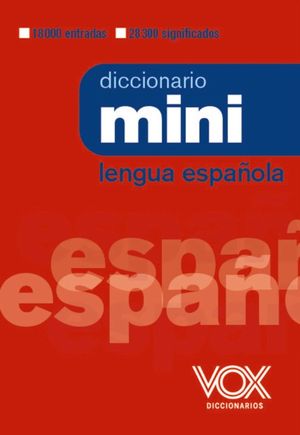 DICCIONARIO MINI DE LA LENGUA ESPAÑOLA VOX