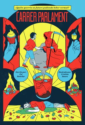 CARRER PARLAMENT: ¿QUIEN QUERRIA UN FUTURO PUDIENDO BEBER VERMUT?