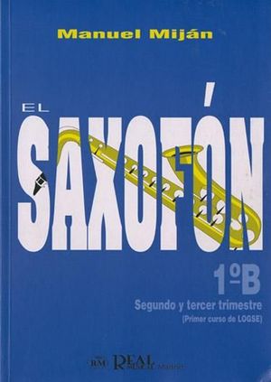EL SAXOFON 1B SEGUNDO Y TERCER TRIMESTRE PRIMER CURSO LOGSE