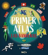 MI PRIMER ATLAS LAS BANDERAS