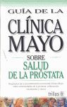 TRATAMIENTO DE LA DIABETES. GUÍA DE LA CLÍNICA MAYOSALUD DE LA PROSTATA. GUÍA DE