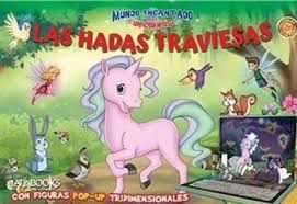 MUNDO ENCANTADO UNICORNIOS. LAS HADAS TRAVIESAS