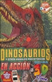 DINOSAURIOS Y OTROS ANIMALES PREHISTORICOS EN ACCION