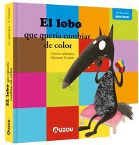EL LOBO QUE QUERIA CAMBIAR DE COLOR LIBRO CON TEXTURAS