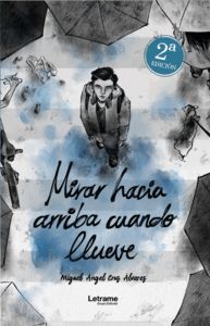 MIRAR HACIA ARRIBA CUANDO LLUEVE. 2º EDICION