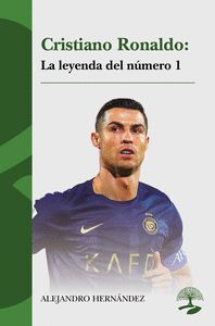 CRISTIANO RONALDO. LA LEYENDA DEL NUMERO 1