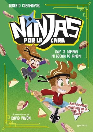 NINJAS POR LA CARA 2. QUE SE ZAMPAN MI BOCATA DE JAMON