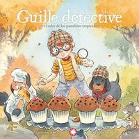 GUILLE DETECTIVE 2. Y EL ROBO DE LOS PASTELITOS TRO