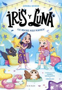IRIS Y LUNA 5. LA NOCHE MAS MAGICA