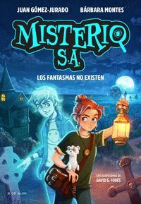 MISTERIO SA 1. LOS FANTASMAS NO EXISTEN