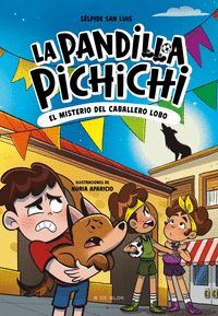 LA PANDILLA PICHICHI 6. EL MISTERIO DEL CABALLERO