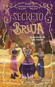 SECRETO DE BRUJA 4. EL BOSQUE DE LAS HADAS