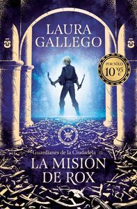 GUARDIANES DE LA CIUDADELA 3. LA MISION DE ROX