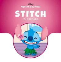 PEQUEÑA BIBLIOTECA DISNEY. STITCH ES EDUCADO