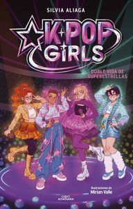 K-POP GIRLS DOBLE VIDA DE SUPERESTRELLAS
