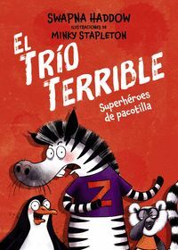 EL TRIO TERRIBLE 1. SUPERHEROES DE PACOTILLA