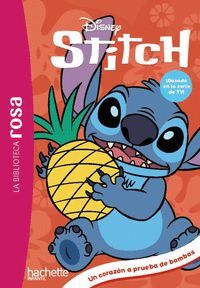LA BIBLIOTECA ROSA. STITCH 10. UN CORAZON A PRUEBA DE BOMBAS