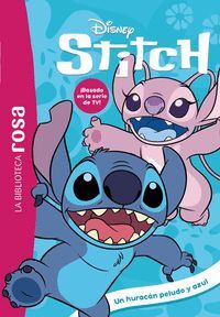 LA BIBLIOTECA ROSA. STITCH 11. UN HURACAN PELUDO Y AZUL