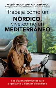 TRABAJA COMO UN NORDICO, VIVE COMO UN MEDITERRANEO