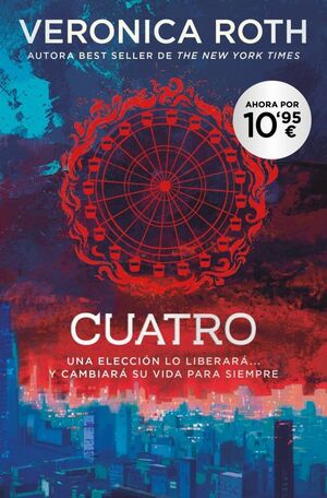 DIVERGENTE 4. CUATRO. UN LIBRO DE LA SAGA DIVERGENTE