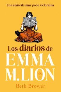 LOS DIARIOS DE EMMA M. LION 3,. UNA SEÑORITA MUY POCO VICTORIANA