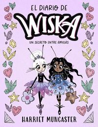 EL DIARIO DE WISKA 2. UN SECRETO ENTRE AMIGAS