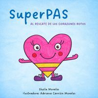 SUPERPAS. AL RESCATE DE LOS CORAZONES ROTOS